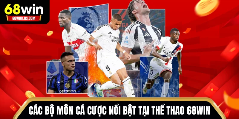 Thể Thao 68WIN – Nền Tảng Cá Cược Đẳng Cấp Hành Tinh 2 Các bộ môn cá cược nổi bật tại thể thao 68WIN