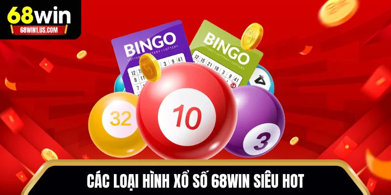 Xổ Số 68WIN – Sân Chơi Dự Đoán Nhanh, Đổi Đời Trong Chớp Mắt 2 Các loại hình xổ số 68WIN siêu hot