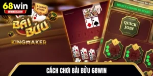 Cách chơi Bài Bửu 68WIN