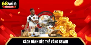 Cách đánh kèo thẻ vàng 68WIN