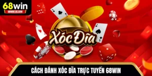Cách đánh Xóc Đĩa trực tuyến 68WIN