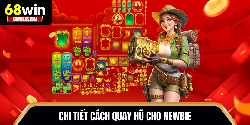Quay Hũ Cây Phát Tài 68WIN - Siêu Phẩm Game Slots Hấp Dẫn 2 Chi tiết cách quay hũ cho newbie