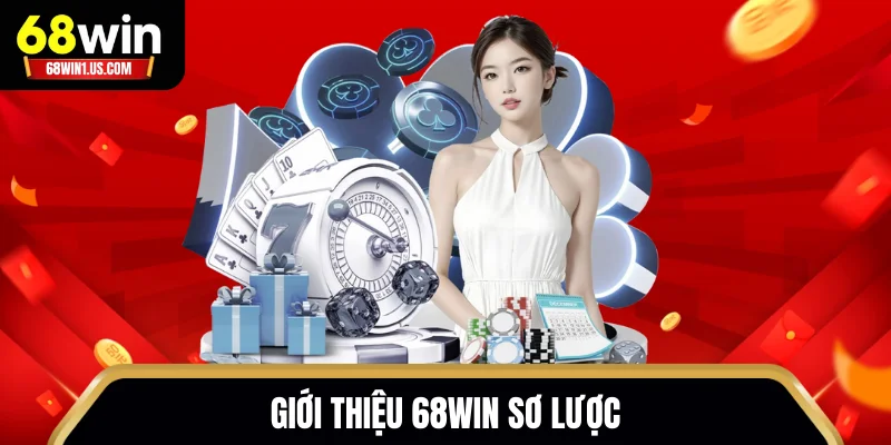 Giới Thiệu 68WIN - Sân Chơi Cá Cược Dẫn Đầu Xu Hướng Mới 1 Giới thiệu 68WIN sơ lược