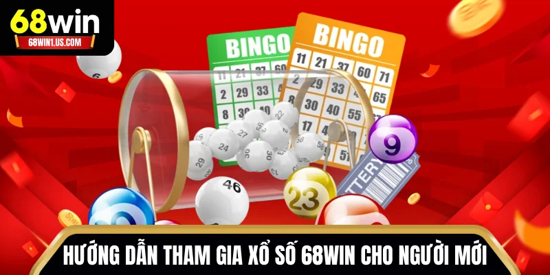 Xổ Số 68WIN – Sân Chơi Dự Đoán Nhanh, Đổi Đời Trong Chớp Mắt 3 Hướng dẫn tham gia xổ số 68WIN cho người mới