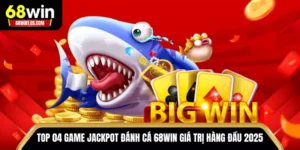 Jackpot Đánh Cá 68WIN