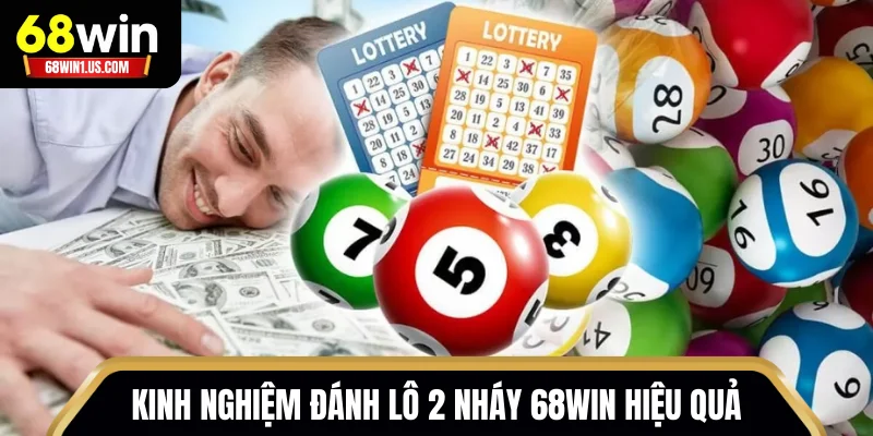 Kinh nghiệm đánh lô 2 nháy 68WIN hiệu quả