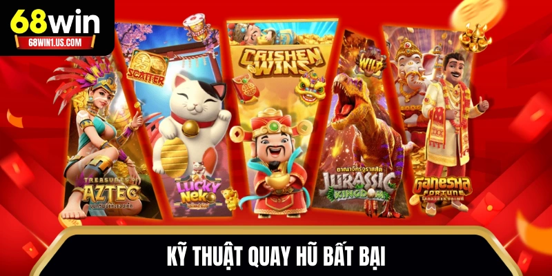 Nổ Hũ 68WIN - Thư Viện Game Slots Hơn 300+ Sản Phẩm 3 Kỹ thuật quay hũ bất bại