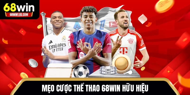 Thể Thao 68WIN – Nền Tảng Cá Cược Đẳng Cấp Hành Tinh 3 Mẹo cược thể thao 68WIN hữu hiệu