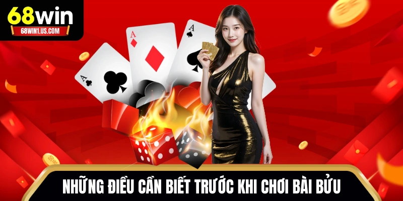Cách Chơi Bài Bửu 68WIN - Gameplay Cuốn Hút Khó Rời Mắt 2 Những điều cần biết trước khi chơi bài Bửu