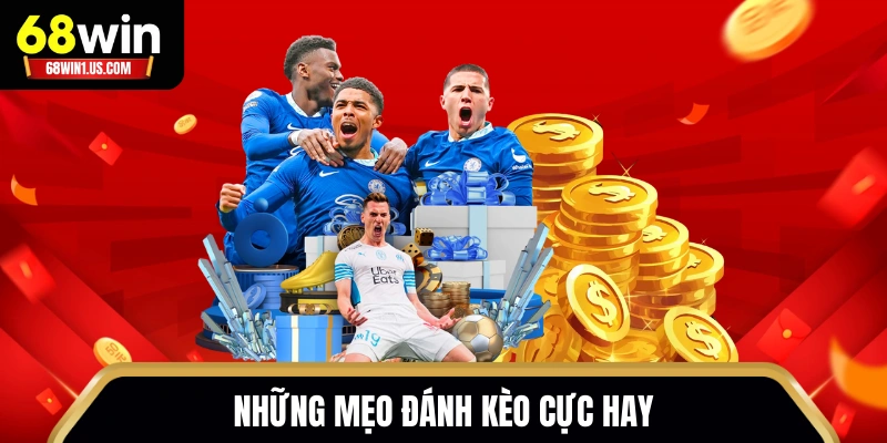Cách Chơi Kèo Bàn Thắng 68WIN | Hướng Dẫn Đọc Tỷ Lệ Đúng 3 Những mẹo đánh kèo cực hay