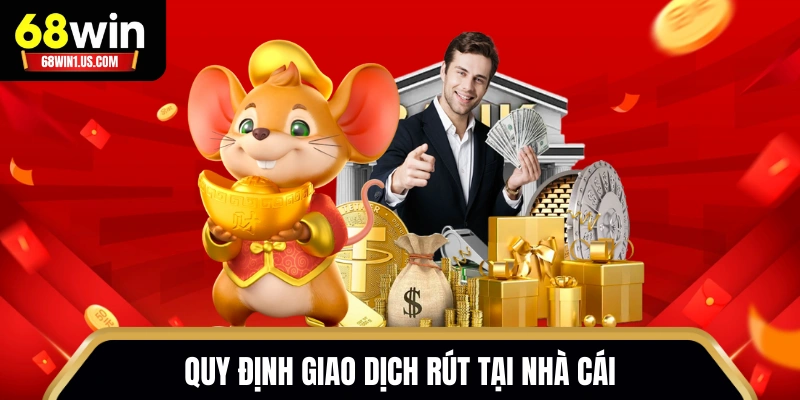 Quy định giao dịch rút tại nhà cái