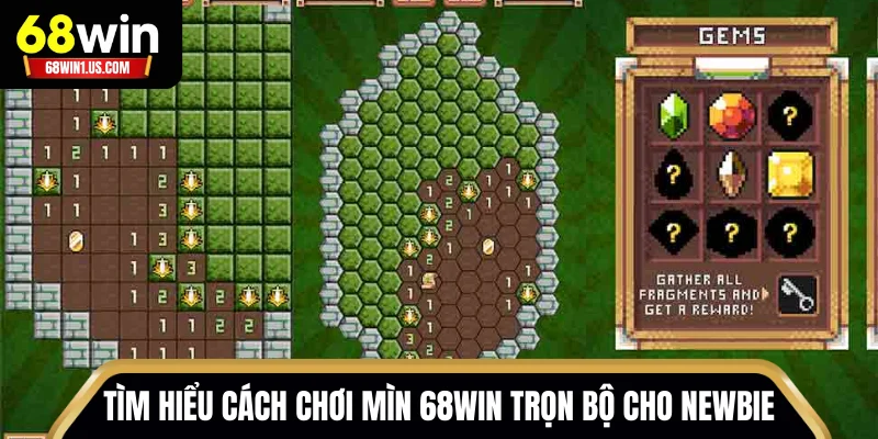 Tìm hiểu cách chơi Mìn 68WIN trọn bộ cho newbie