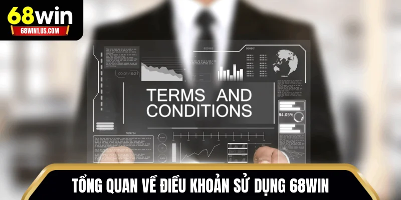 Điều Khoản Sử Dụng 68WIN – Quy Định Cần Nắm Khi Cá Cược 1 Tổng quan về điều khoản sử dụng 68WIN