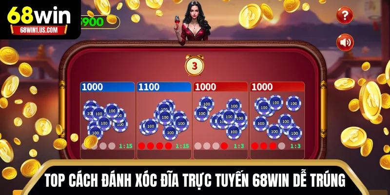 Cách Đánh Xóc Đĩa Trực Tuyến 68WIN – Bí Quyết Kiếm Tiền 3 Top cách đánh Xóc Đĩa trực tuyến 68WIN dễ trúng